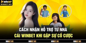 Cách Nhận Hỗ Trợ Từ Nhà Cái